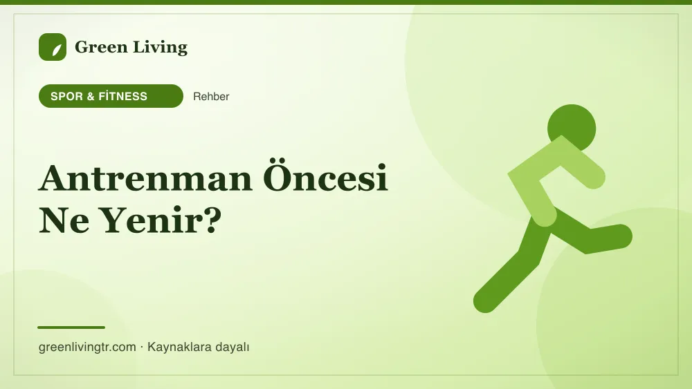 Antrenman Öncesi Ne Yenir? — Green Living