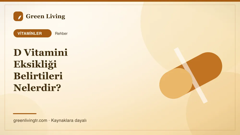 D Vitamini Eksikliği Belirtileri Nelerdir? — Green Living