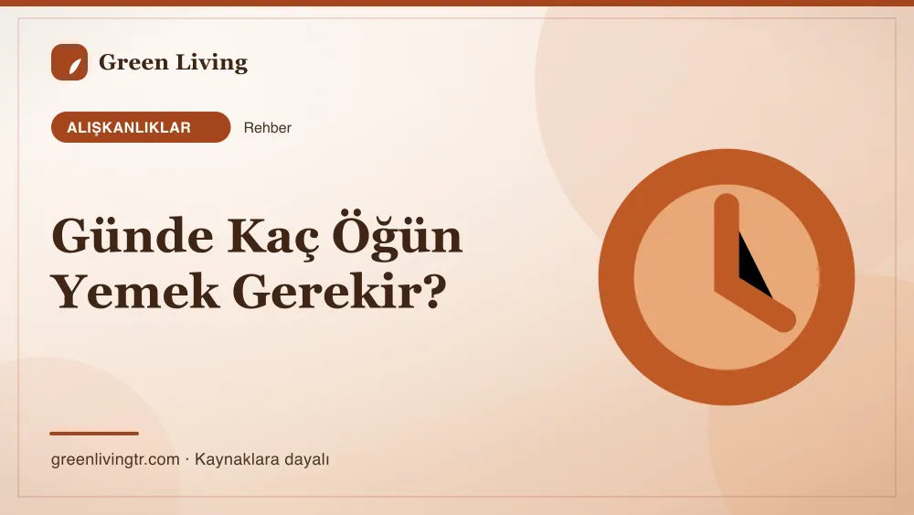 Günde Kaç Öğün Yemek Gerekir? — Green Living