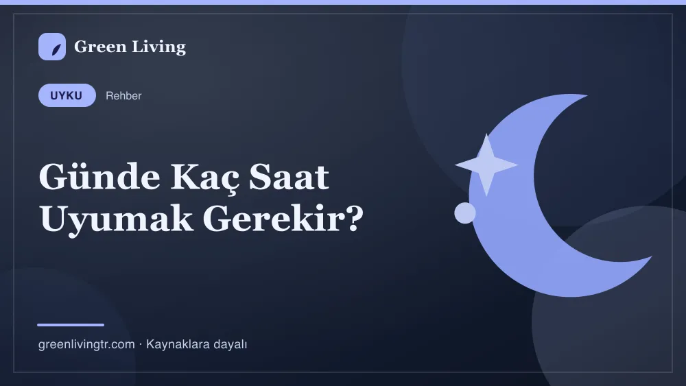 Günde Kaç Saat Uyumak Gerekir? — Green Living