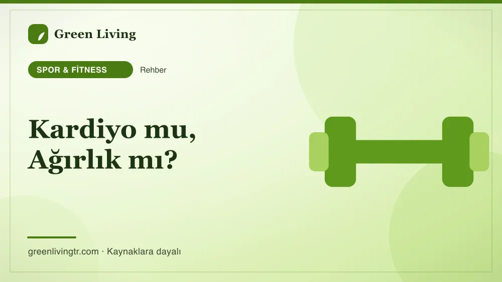 Kardiyo mu, Ağırlık mı? — Green Living