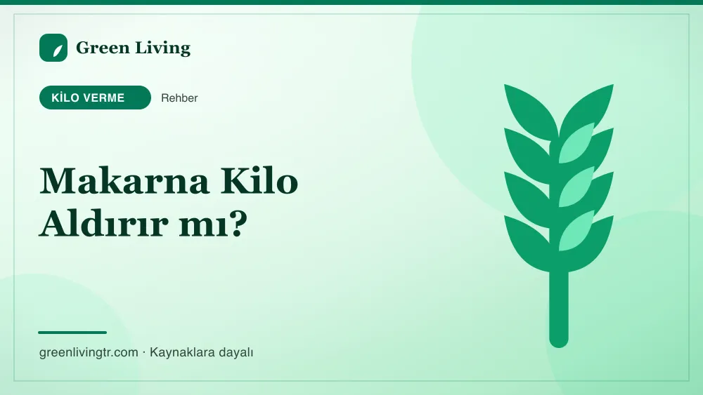 Makarna Kilo Aldırır mı? — Green Living