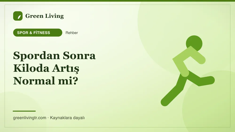 Spordan Sonra Kiloda Artış Normal mi? — Green Living