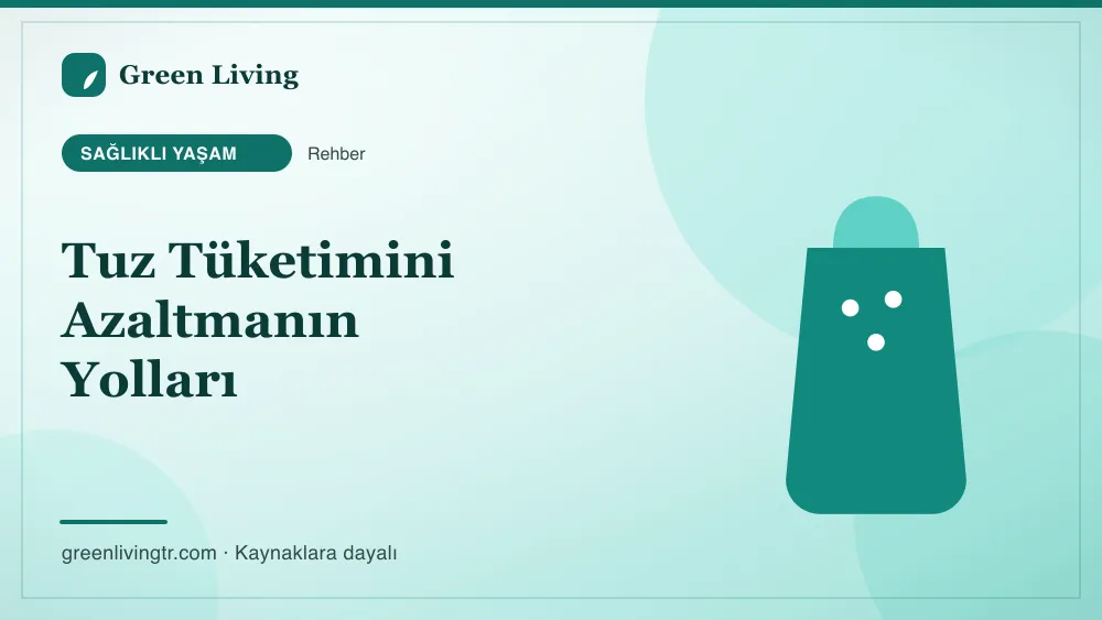 Tuz Tüketimini Azaltmanın Yolları — Green Living