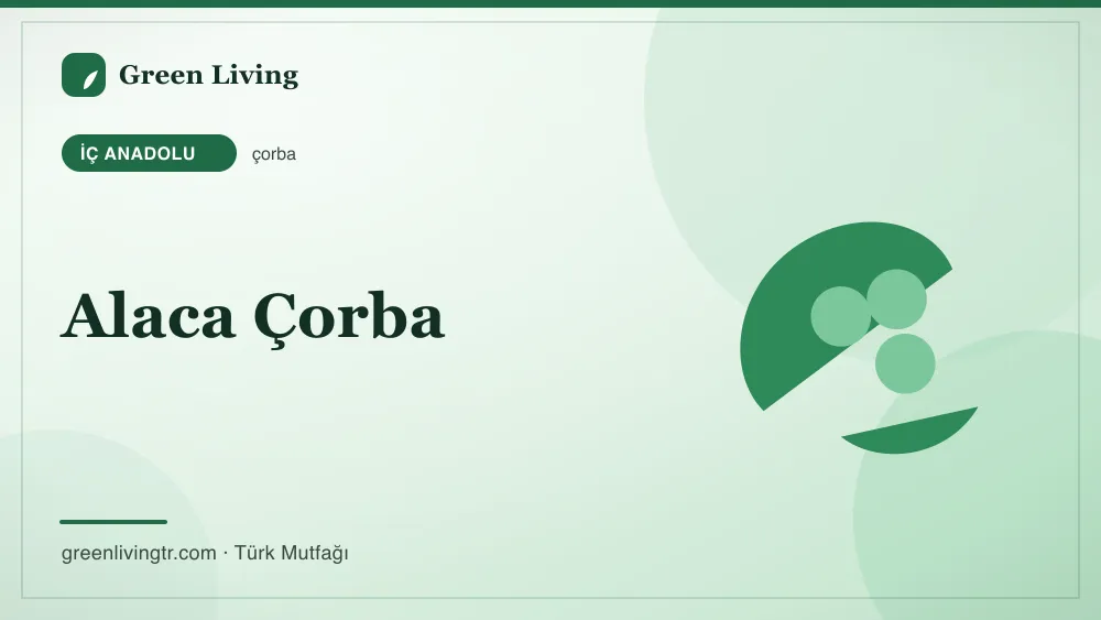 Alaca Çorba — İç Anadolu mutfağı