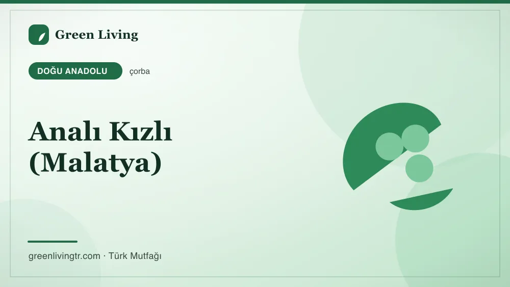 Analı Kızlı (Malatya) — Doğu Anadolu mutfağı