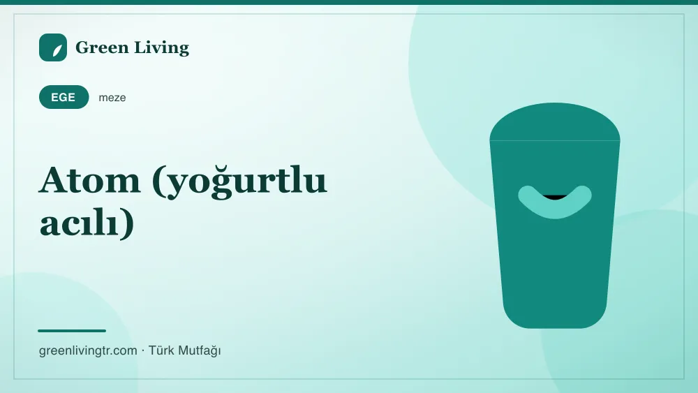 Atom (yoğurtlu acılı) — Ege mutfağı