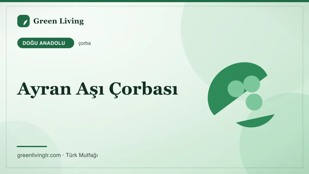 Ayran Aşı Çorbası — Doğu Anadolu mutfağı