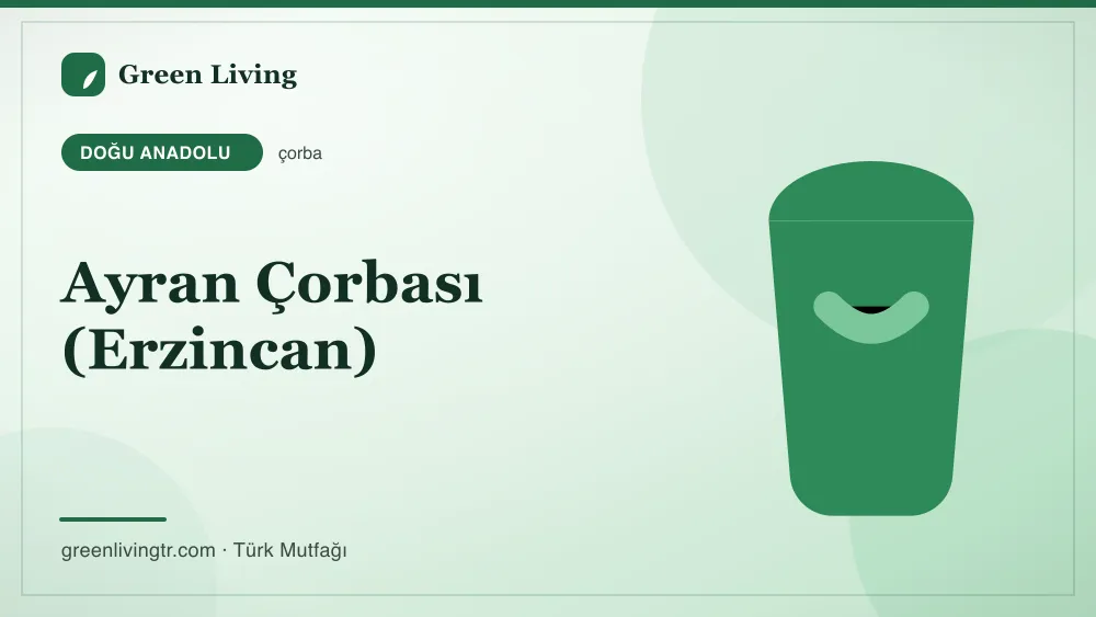 Ayran Çorbası (Erzincan) — Doğu Anadolu mutfağı