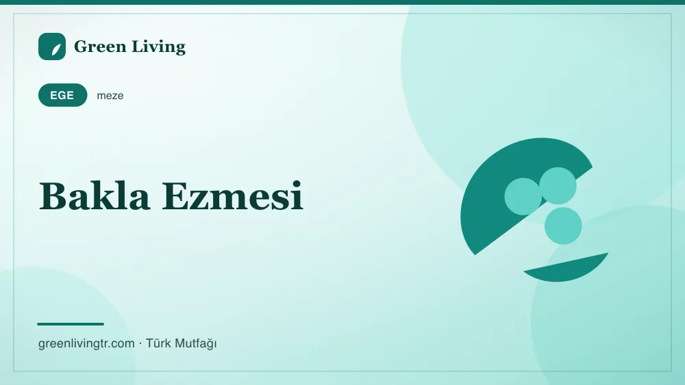 Bakla Ezmesi — Ege mutfağı