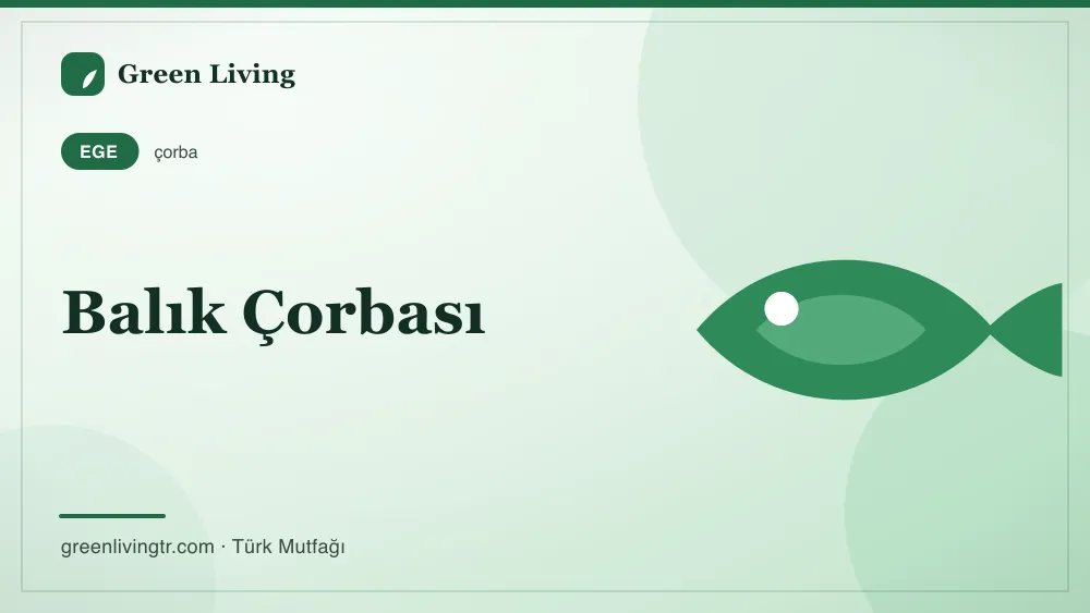 Balık Çorbası — Ege mutfağı