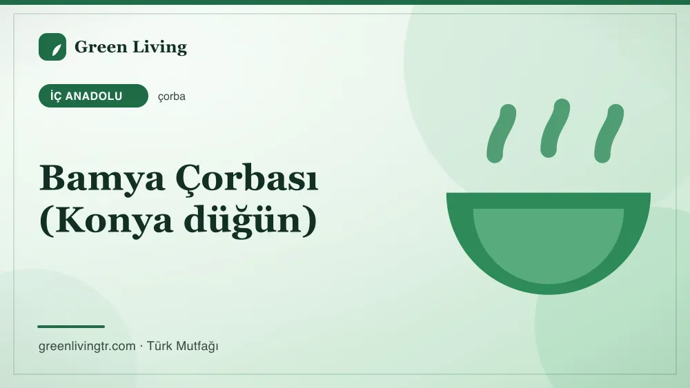 Bamya Çorbası (Konya düğün) — İç Anadolu mutfağı