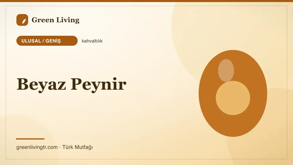 Beyaz Peynir — Ulusal / Geniş mutfağı