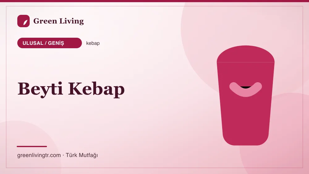 Beyti Kebap — Ulusal / Geniş mutfağı