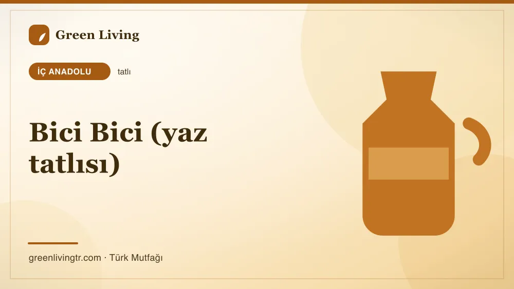 Bici Bici (yaz tatlısı) — İç Anadolu mutfağı