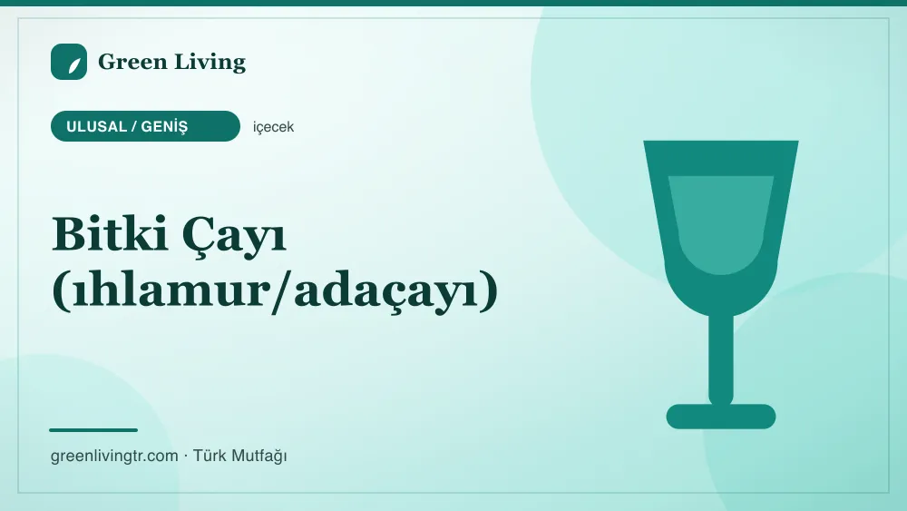Bitki Çayı (ıhlamur/adaçayı) — Ulusal / Geniş mutfağı