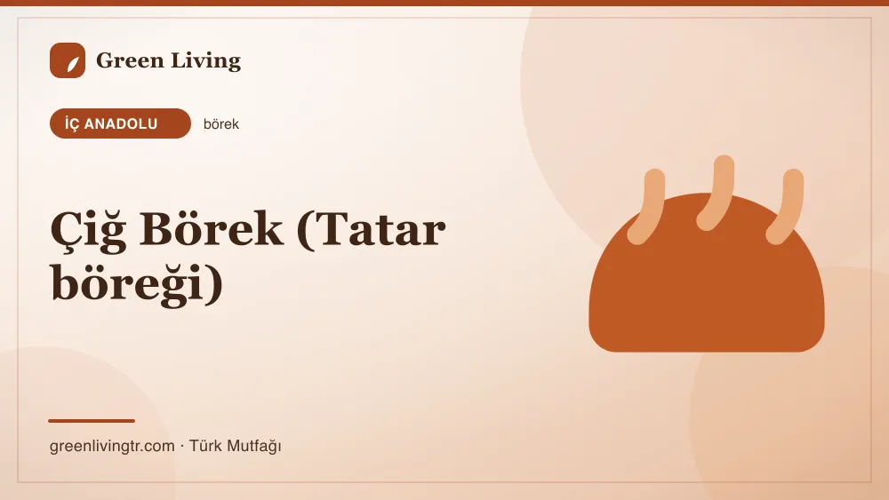 Çiğ Börek (Tatar böreği) — İç Anadolu mutfağı