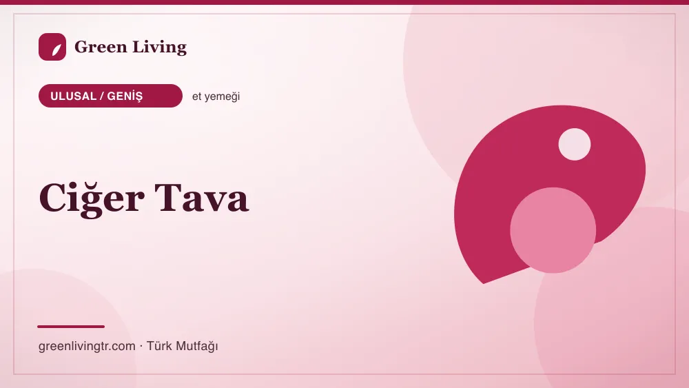 Ciğer Tava — Ulusal / Geniş mutfağı