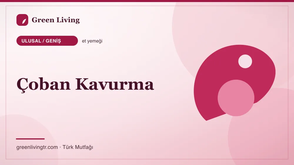 Çoban Kavurma — Ulusal / Geniş mutfağı