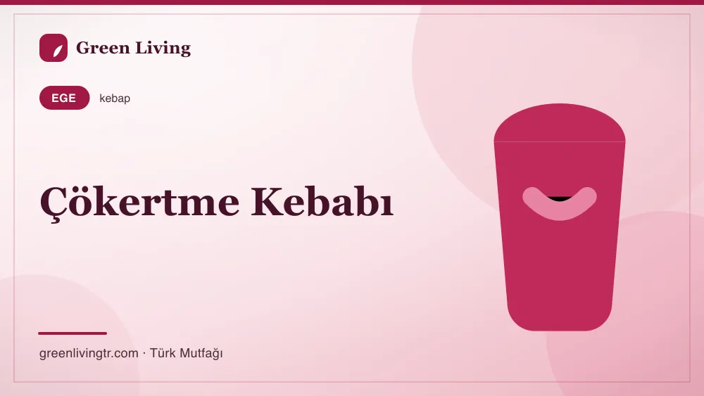 Çökertme Kebabı — Ege mutfağı