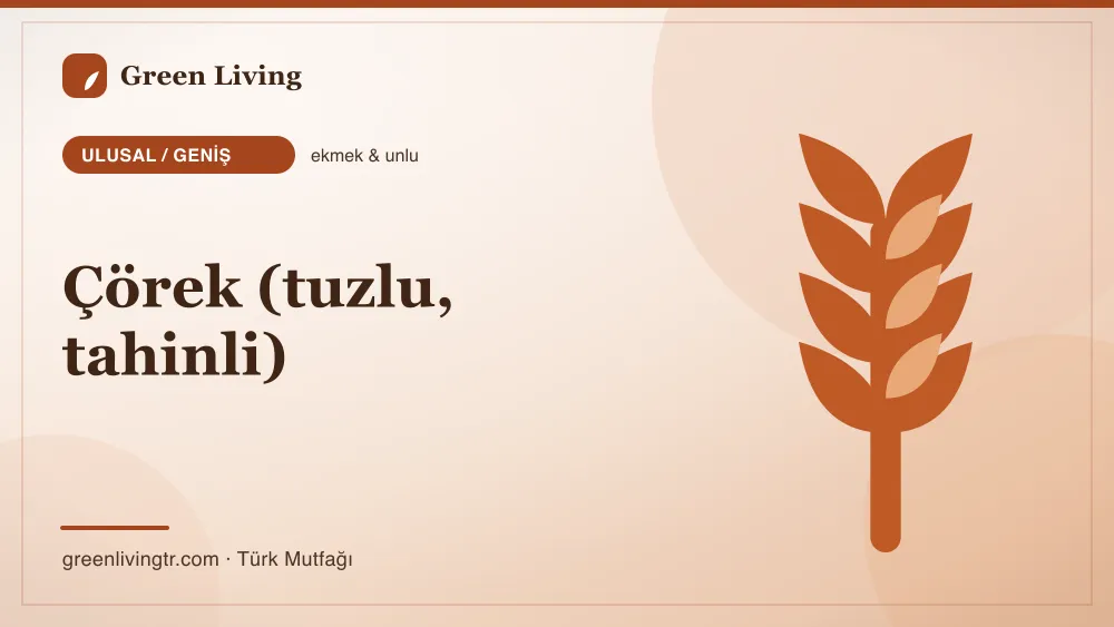 Çörek (tuzlu, tahinli) — Ulusal / Geniş mutfağı