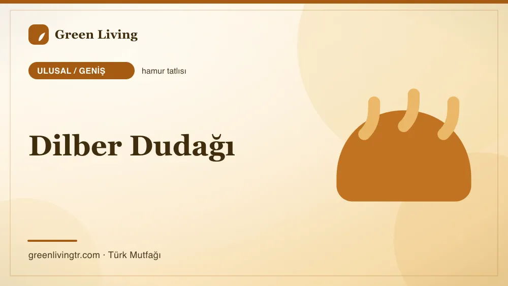 Dilber Dudağı — Ulusal / Geniş mutfağı