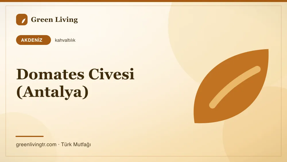 Domates Civesi (Antalya) — Akdeniz mutfağı