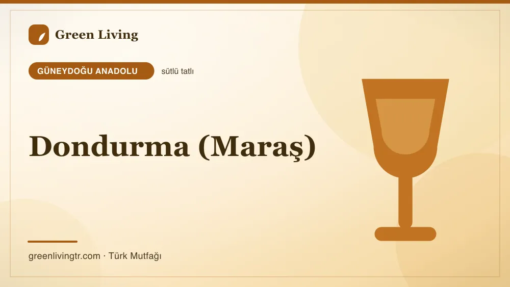 Dondurma (Maraş) — Güneydoğu Anadolu mutfağı