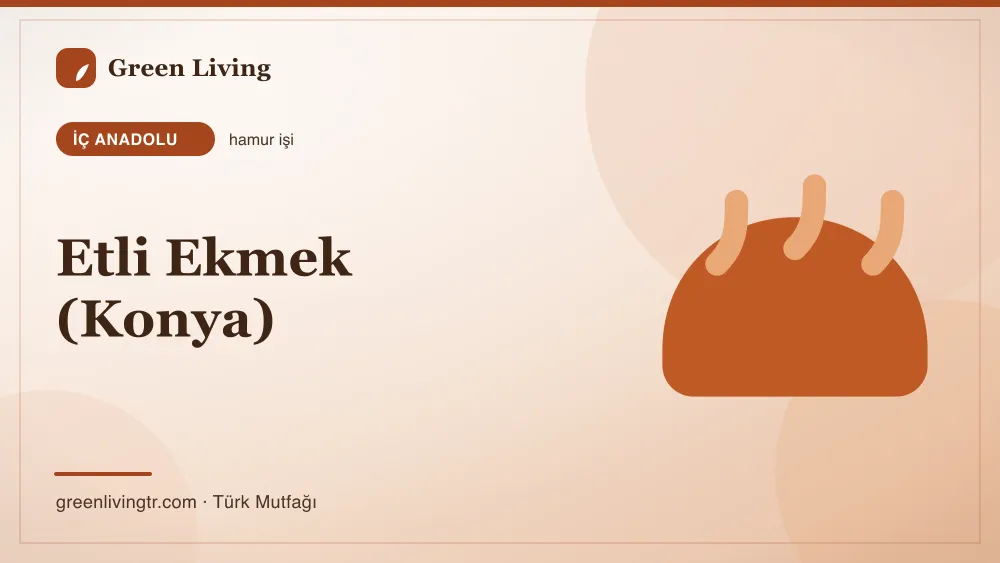 Etli Ekmek (Konya) — İç Anadolu mutfağı
