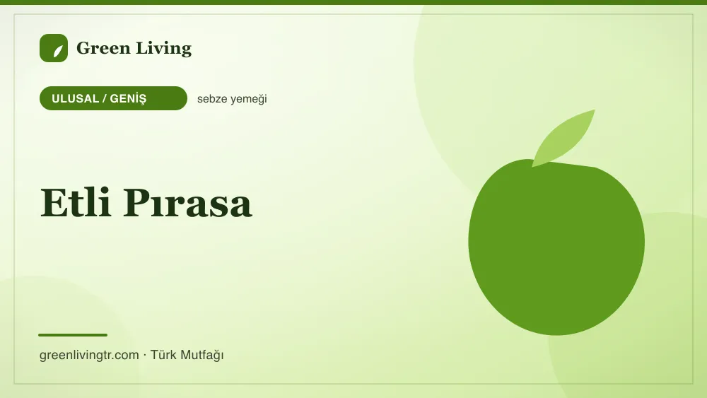 Etli Pırasa — Ulusal / Geniş mutfağı