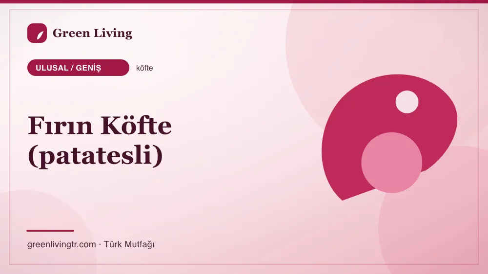 Fırın Köfte (patatesli) — Ulusal / Geniş mutfağı