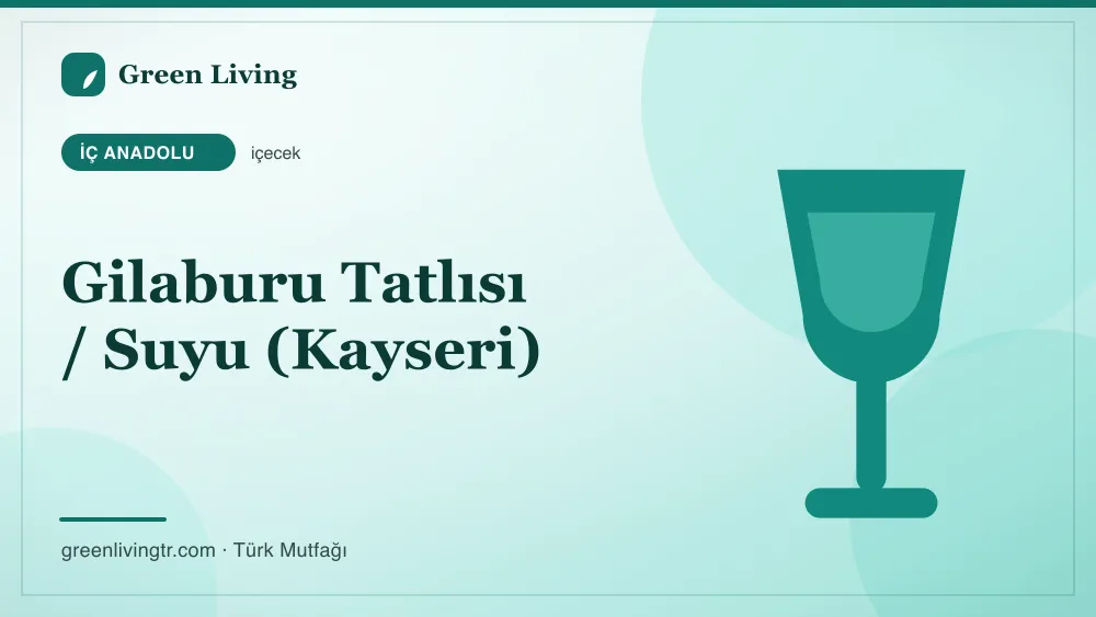 Gilaburu Tatlısı / Suyu (Kayseri) — İç Anadolu mutfağı