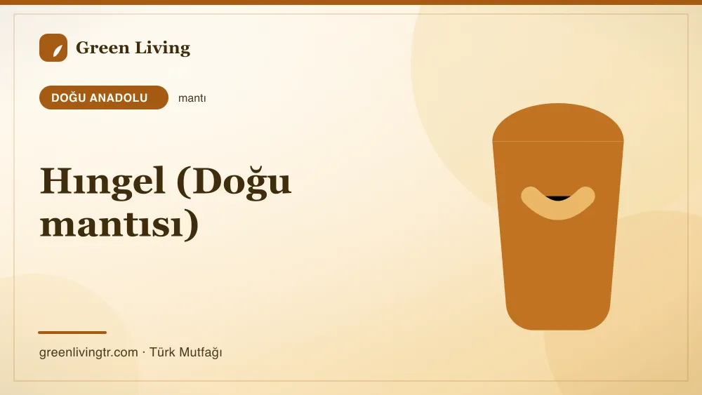 Hıngel (Doğu mantısı) — Doğu Anadolu mutfağı