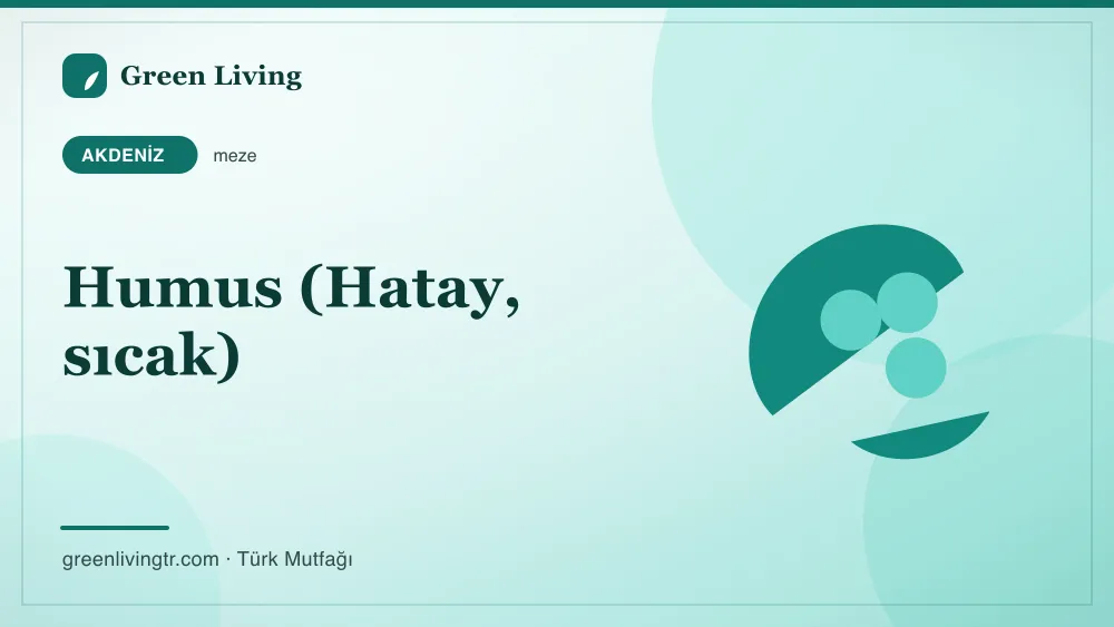 Humus (Hatay, sıcak) — Akdeniz mutfağı