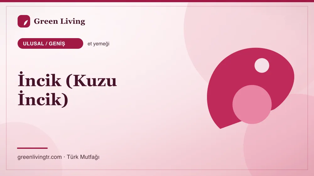 İncik (Kuzu İncik) — Ulusal / Geniş mutfağı