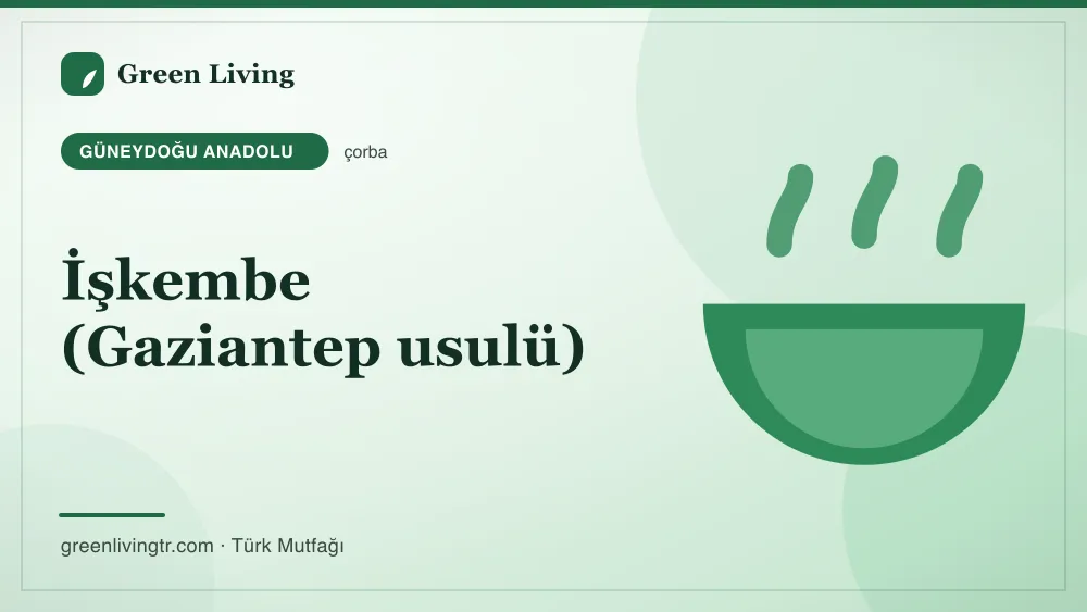 İşkembe (Gaziantep usulü) — Güneydoğu Anadolu mutfağı