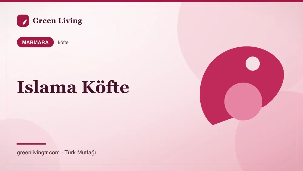 Islama Köfte — Marmara mutfağı