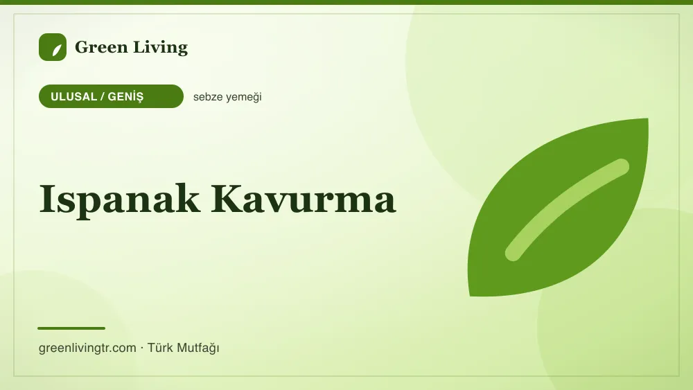 Ispanak Kavurma — Ulusal / Geniş mutfağı
