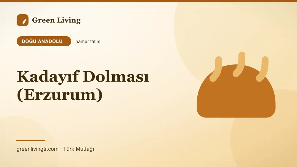 Kadayıf Dolması (Erzurum) — Doğu Anadolu mutfağı