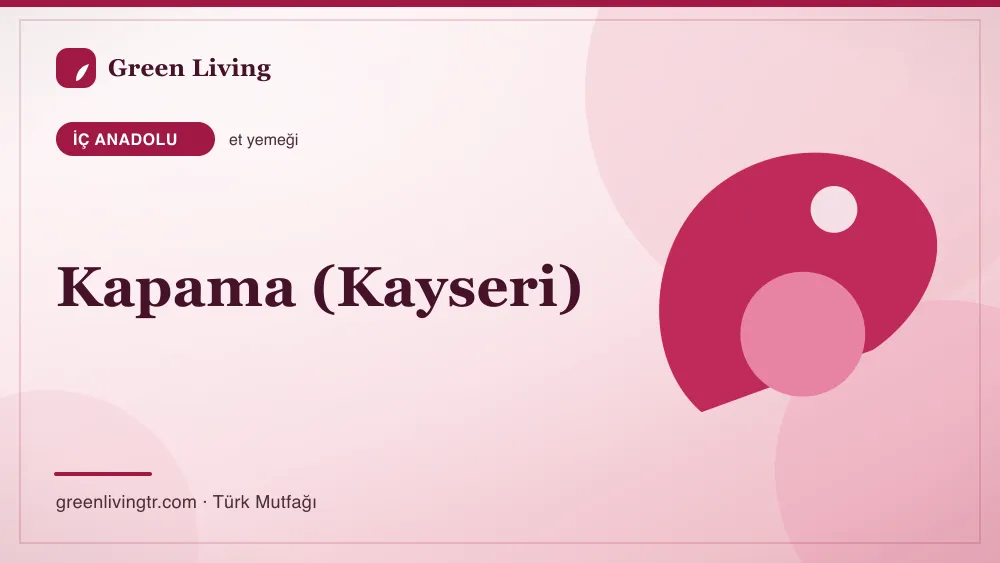 Kapama (Kayseri) — İç Anadolu mutfağı