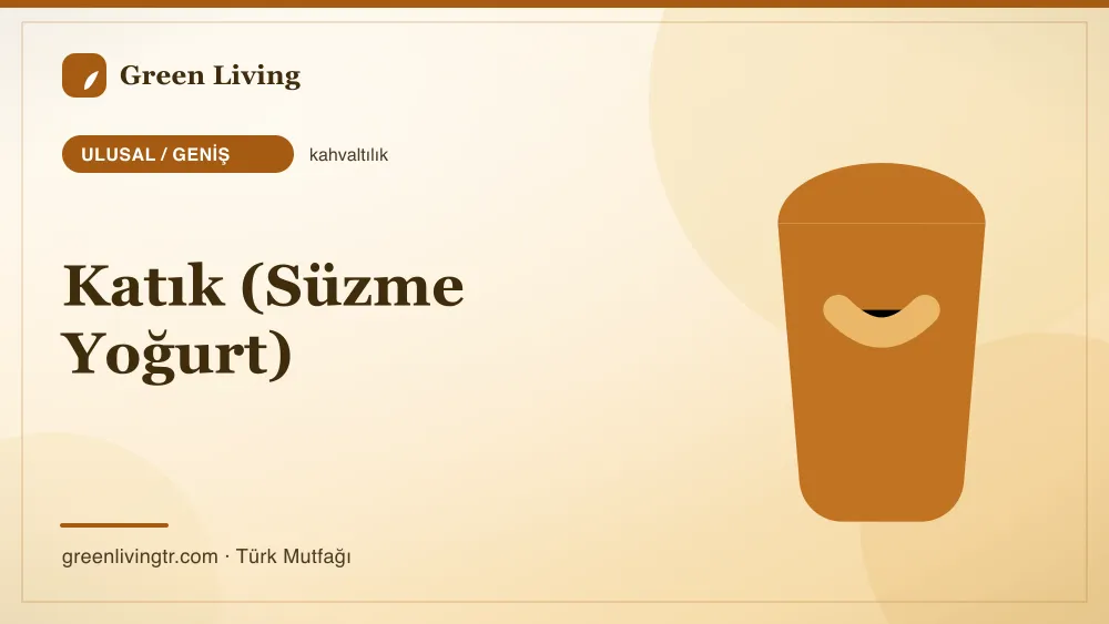 Katık (Süzme Yoğurt) — Ulusal / Geniş mutfağı