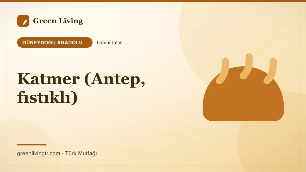 Katmer (Antep, fıstıklı) — Güneydoğu Anadolu mutfağı