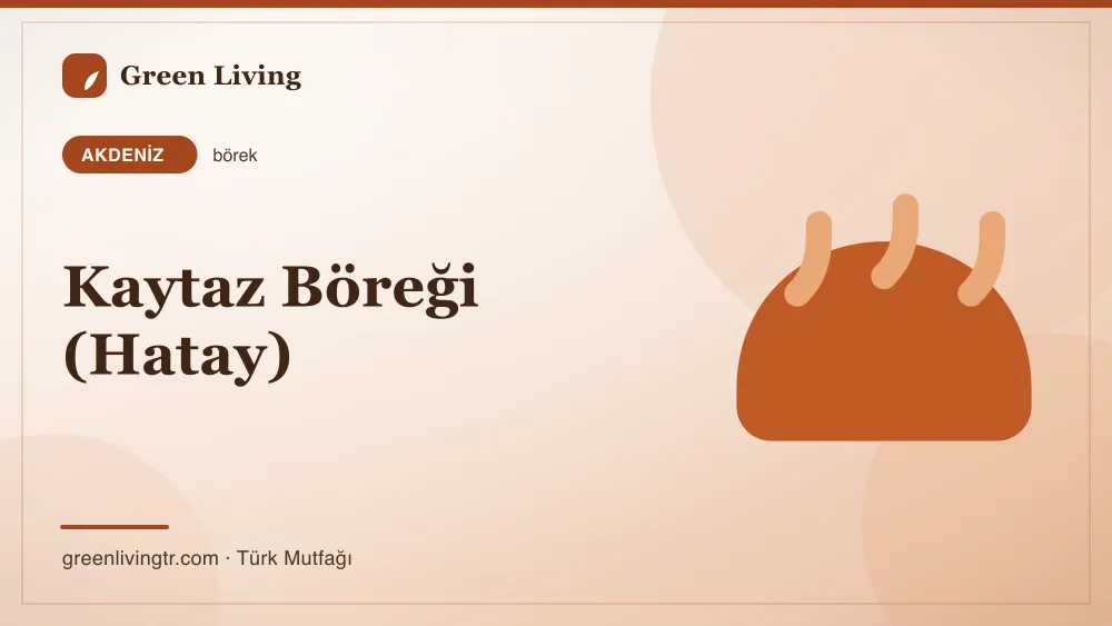 Kaytaz Böreği (Hatay) — Akdeniz mutfağı