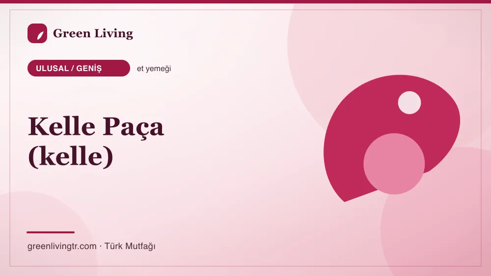 Kelle Paça (kelle) — Ulusal / Geniş mutfağı
