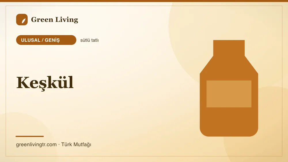 Keşkül — Ulusal / Geniş mutfağı
