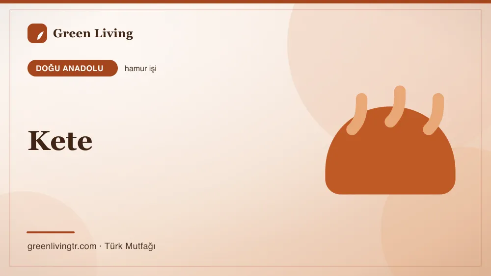 Kete — Doğu Anadolu mutfağı