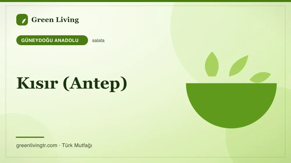 Kısır (Antep) — Güneydoğu Anadolu mutfağı