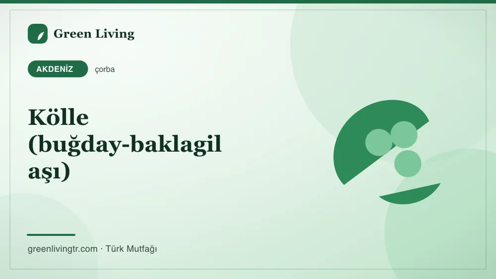 Kölle (buğday-baklagil aşı) — Akdeniz mutfağı