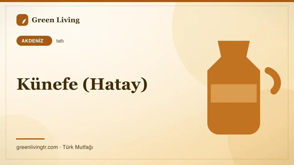 Künefe (Hatay) — Akdeniz mutfağı