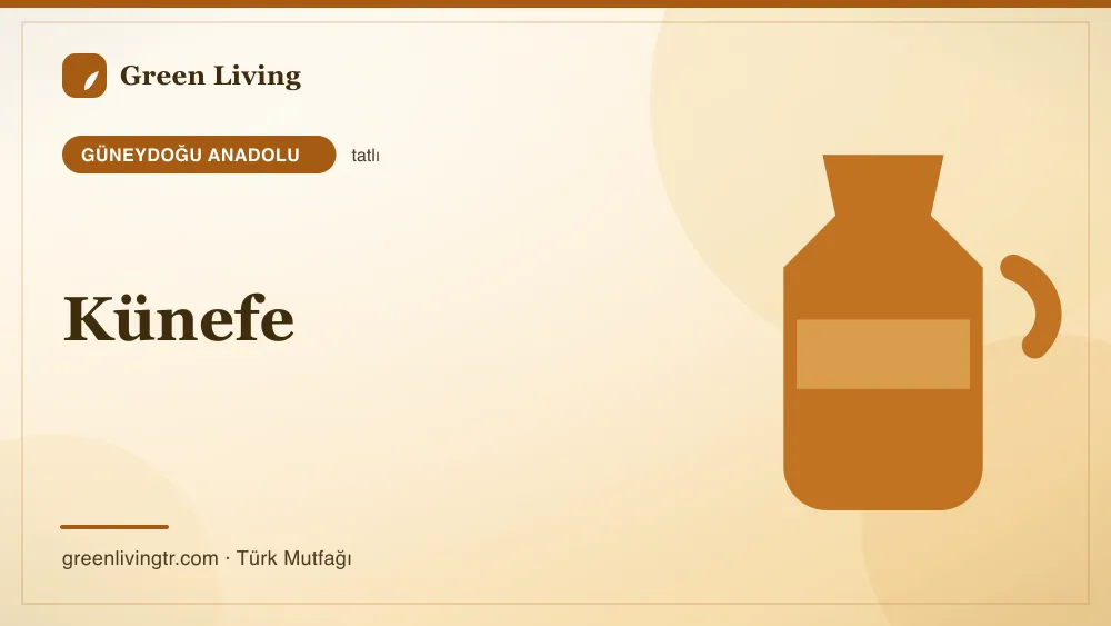 Künefe — Güneydoğu Anadolu mutfağı